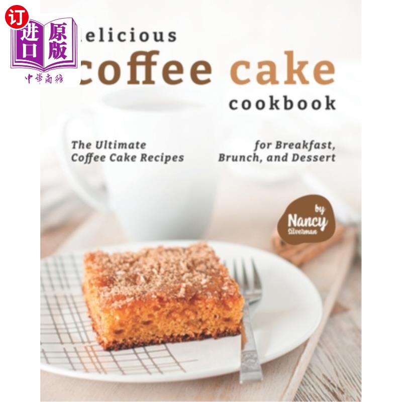 海外直订delicious coffee cake cookbook: the ultimate coffee cake