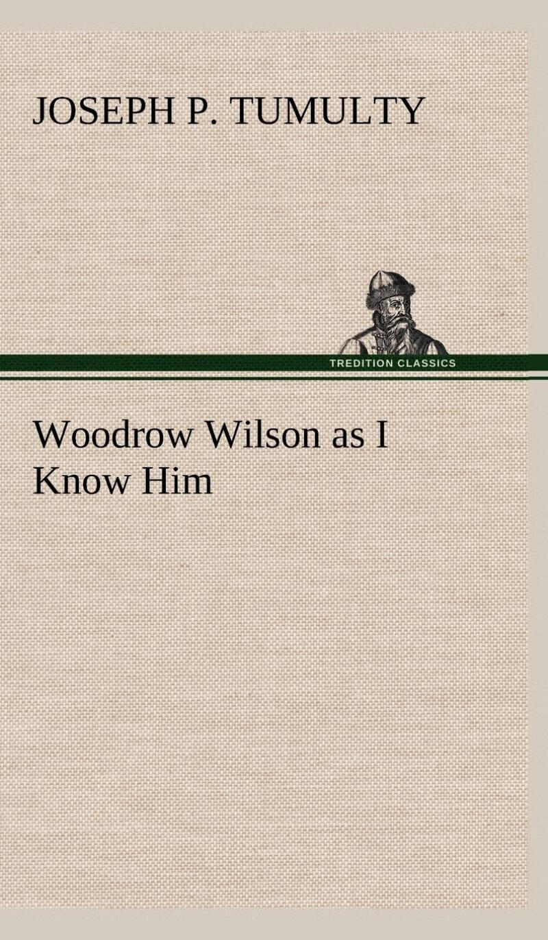 【预售 按需印刷】woodrow wilson as i know him