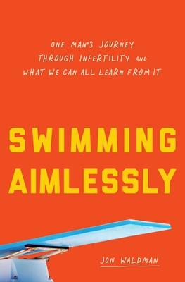 预订swimming aimlessly: one mans journey through in