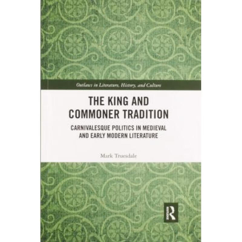 预订 the king and commoner tradition: carnivalesq.