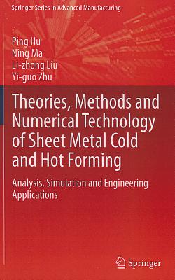 Theories, Methods and Numerical Technology of Sheet Metal Cold and Hot Forming kindle格式下载