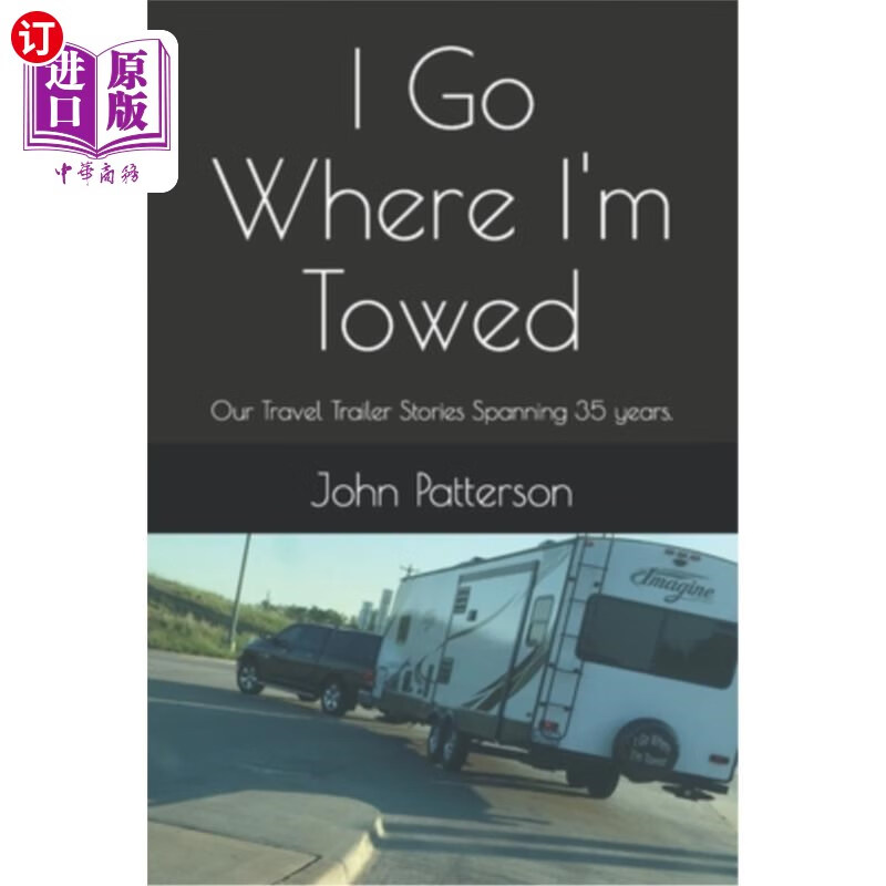 海外直订i go where im towed: our travel trailer stories