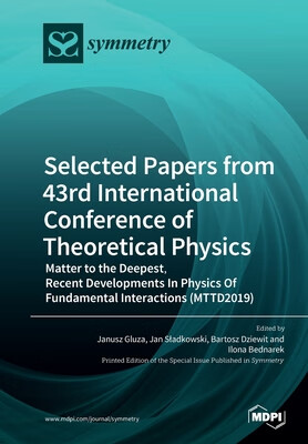 Selected Papers from 43rd International Conference of Theoretical Physics: Matter to the