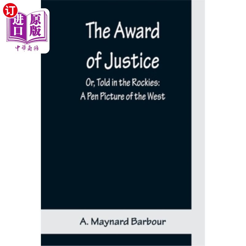 海外直订the award of justice; or, told in the rockies: a pen