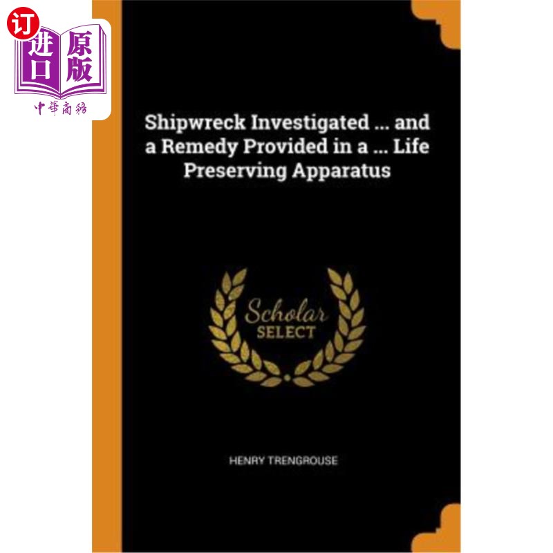 【中商海外直订】shipwreck investigated . and a remedy.