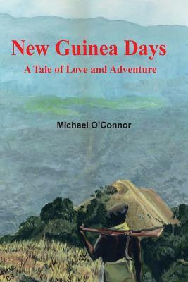 预订new guinea days: a tale of love and adventure