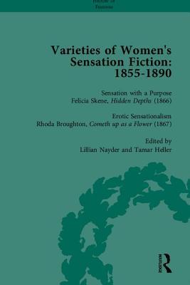 Varieties of Women's Sensation Fiction, 1855-18