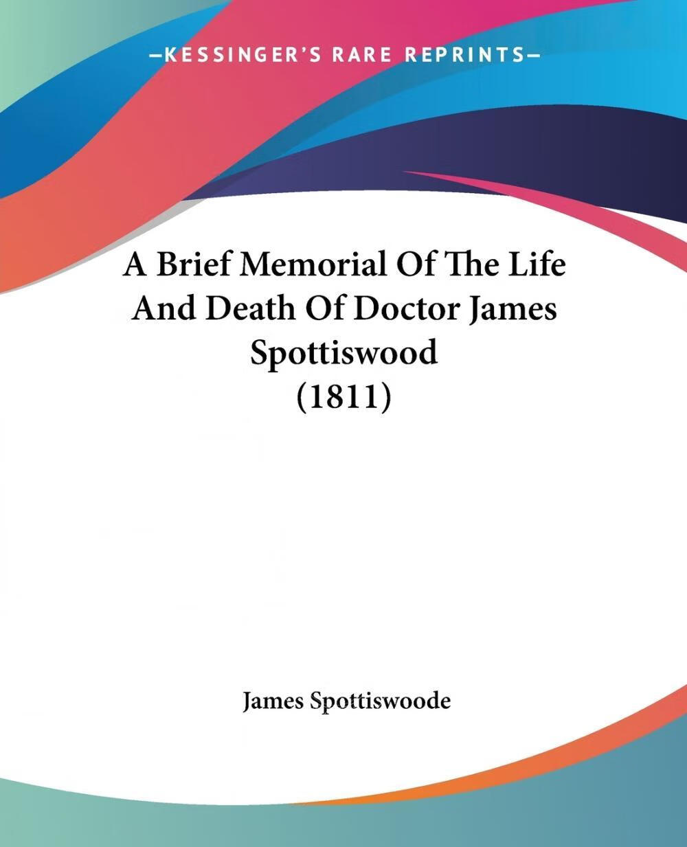 brief memorial of the life and death of doctor james spottiswood