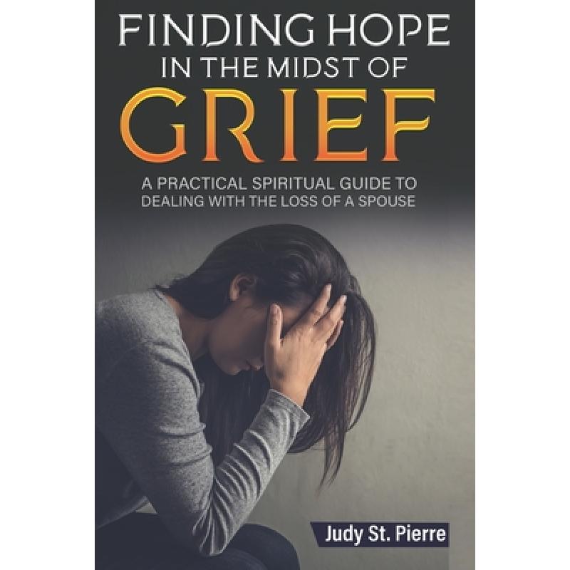 预订 finding hope in the midst of grief: a practi.
