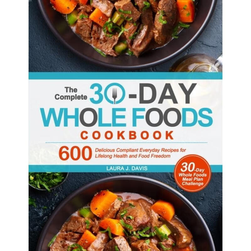 预订 The Complete 30-Day Whole Foods Cookbook: 60...