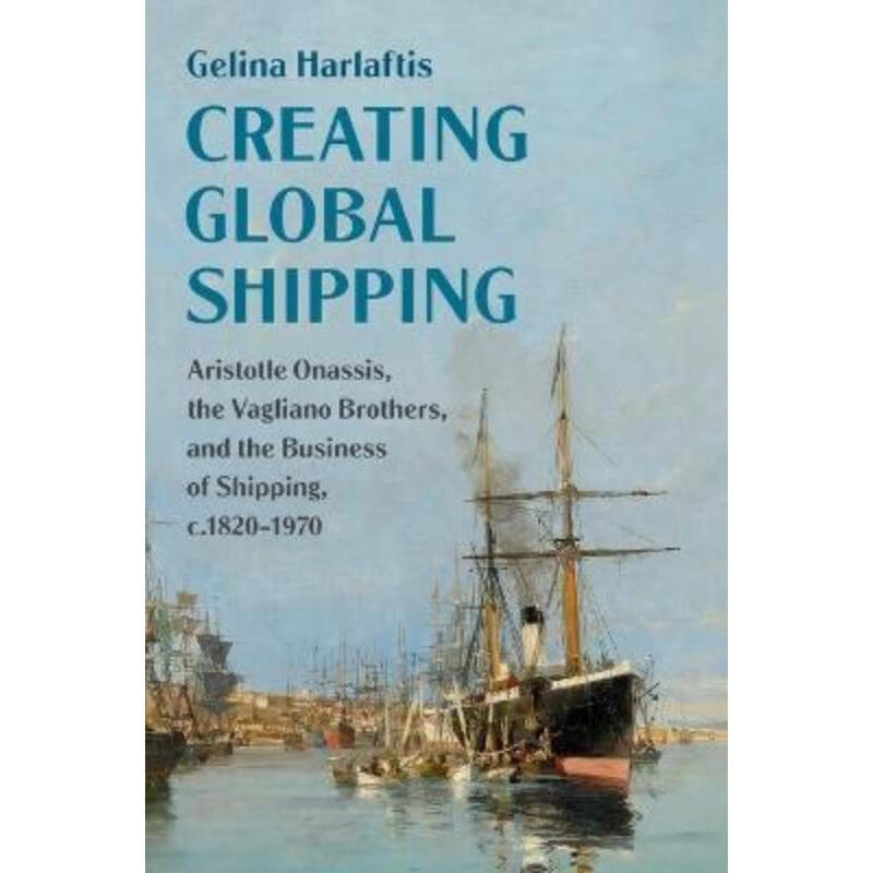 预订creating global shipping:aristotle onassis, the vagliano