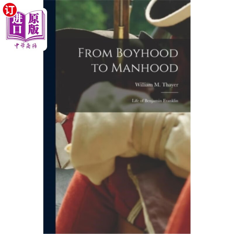 海外直订from boyhood to manhood: life of benjamin franklin 《从