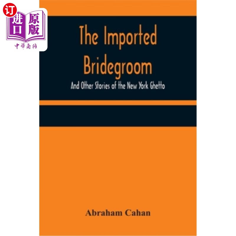海外直订the imported bridegroom; and other stories of the new
