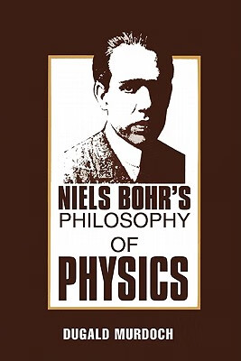 预订 niels bohrs philosophy of physics