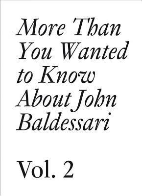 预订more than you wanted to know about john baldessari: volume