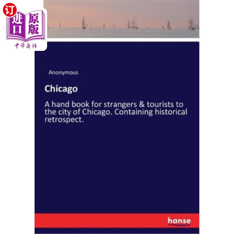 商海外直订】chicago: a hand book for strangers & tourists to the