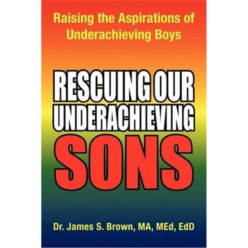 预订rescuing our underachieving sons:raising the aspirations of
