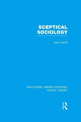预订sceptical sociology (rle social theory)