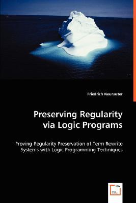 预订 preserving regularity via logic programs