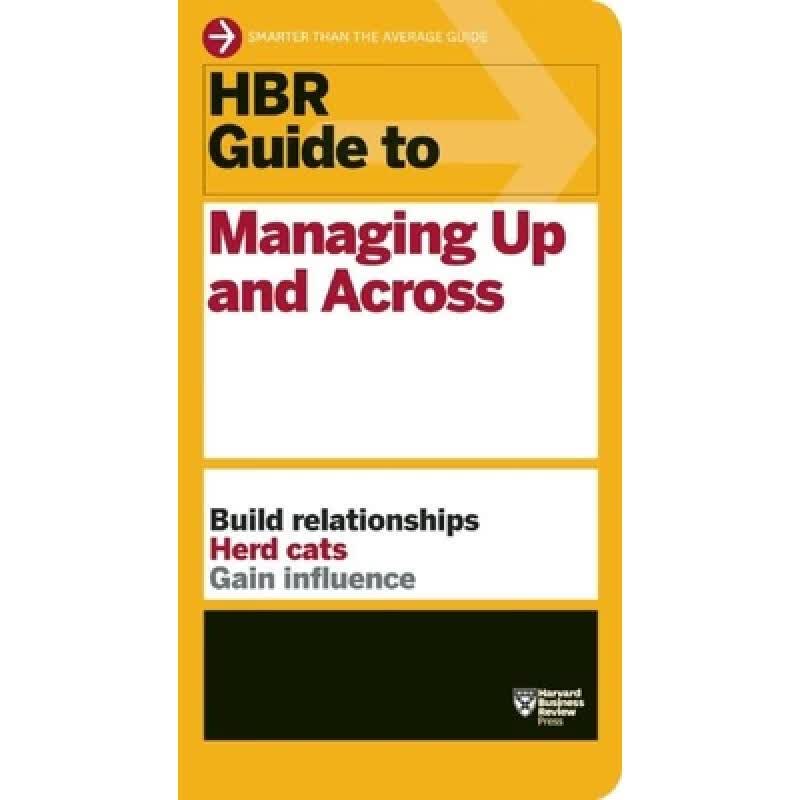 现货 哈佛商业评论全面管理指南 HBR Guide to Managing Up and Across