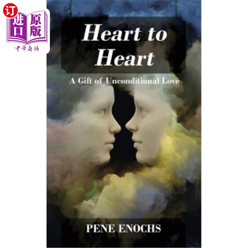 【中商海外直订】heart to heart: a gift of unconditional love 心