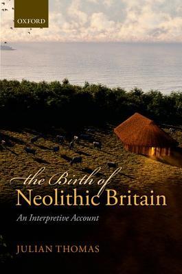 预订the birth of neolithic britain: an interpretive