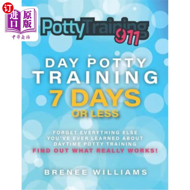 海外直订potty training 911: day potty training in 7 days or less