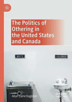 预订 the politics of othering in the united states and canada