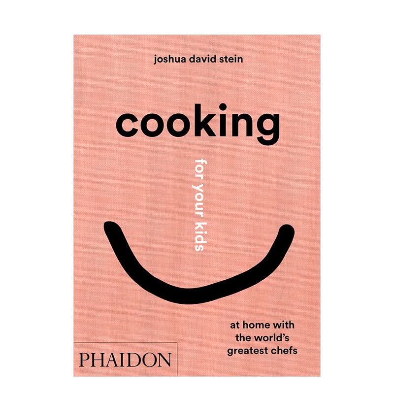 【现货】Cooking for Your Kids: 给孩子做饭：来自世界各地厨师家庭厨房的食谱和故事 英文