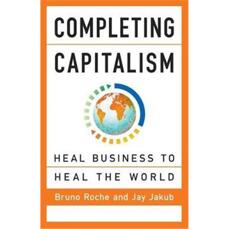 预订completing capitalism: heal business to heal the world