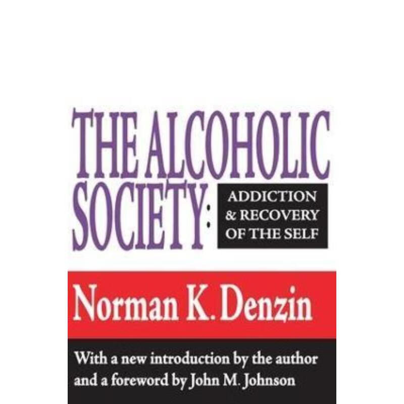 预订the alcoholic society:addiction and recovery of the self