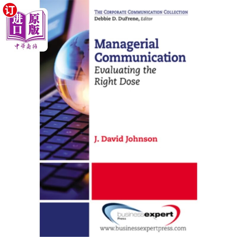 海外直订managerial communication: evaluating the right dose 管理