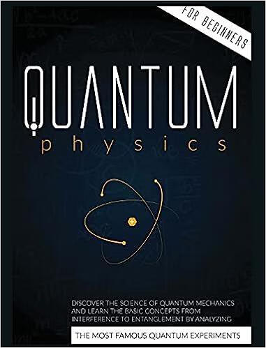 physics for beginners: discover the science of quantum mechanics