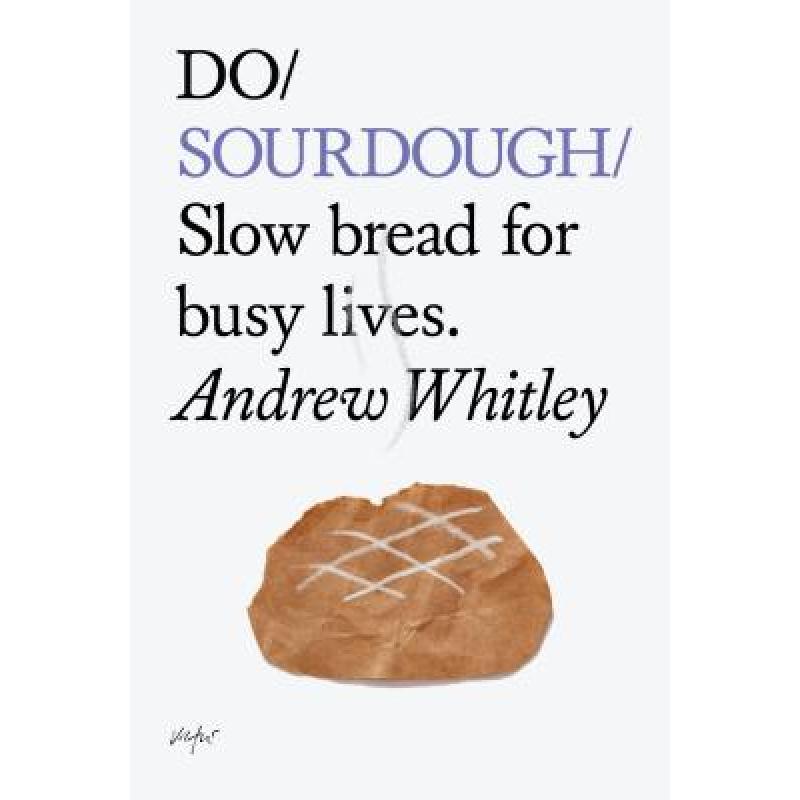 预订 Do Sourdough: Slow Bread for Busy Lives.
