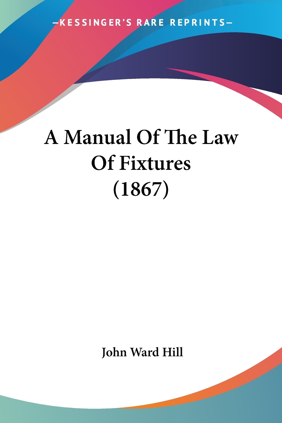预售 按需印刷 a manual of the law of fixtures (1867)