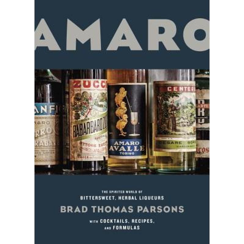预订 Amaro: The Spirited World of Bittersweet, He...