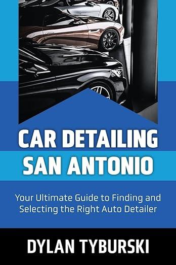 预订 car detailing san antonio: your ultimate guide to finding