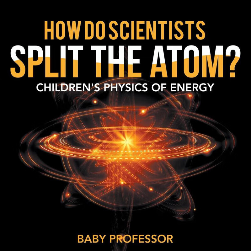 【预订按需打印3周达】how do scientists split the atom?