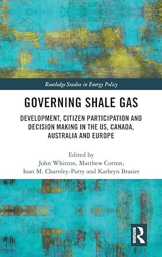 加拿大,澳大利亚与欧洲的发展,公民参与与决策governing shale gas