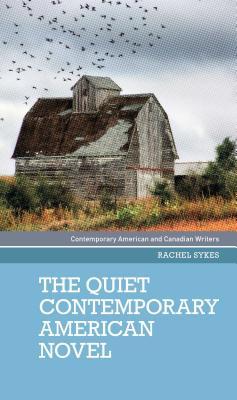 【预订3周达】the quiet contemporary american novel 9781526108876