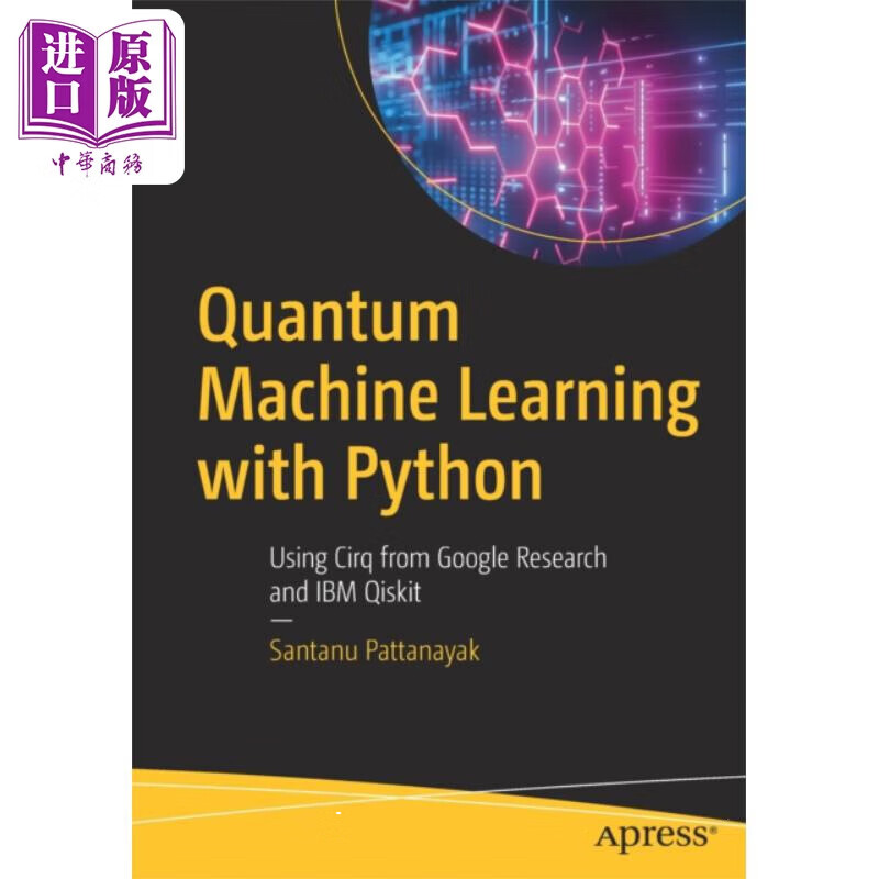 使用Python进行量子机器学习 英文原版 Quantum Machine Learning with Python Santanu Pattanayak怎么样,好用不?