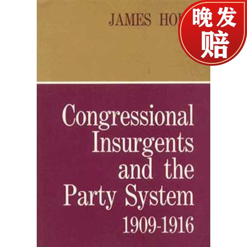 【4周达】congressional insurgents and the party system, 1909