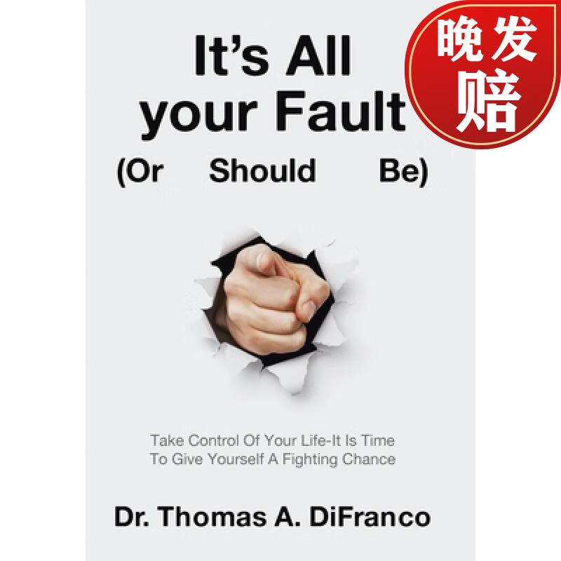all your fault (or should be): take control of your life-it is