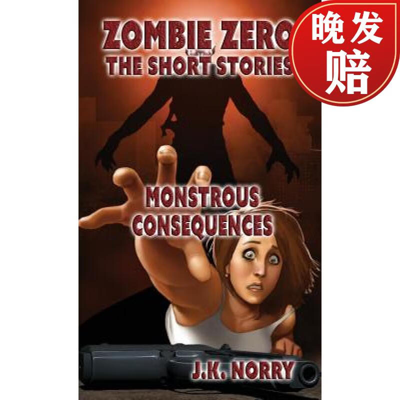 【4周达】monstrous consequences: zombie zero: the short stories