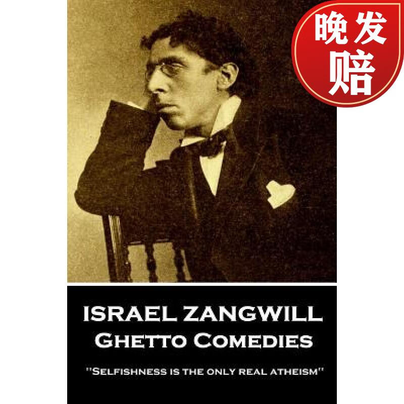 【4周达】israel zangwill - ghetto comedies: selfishness is the
