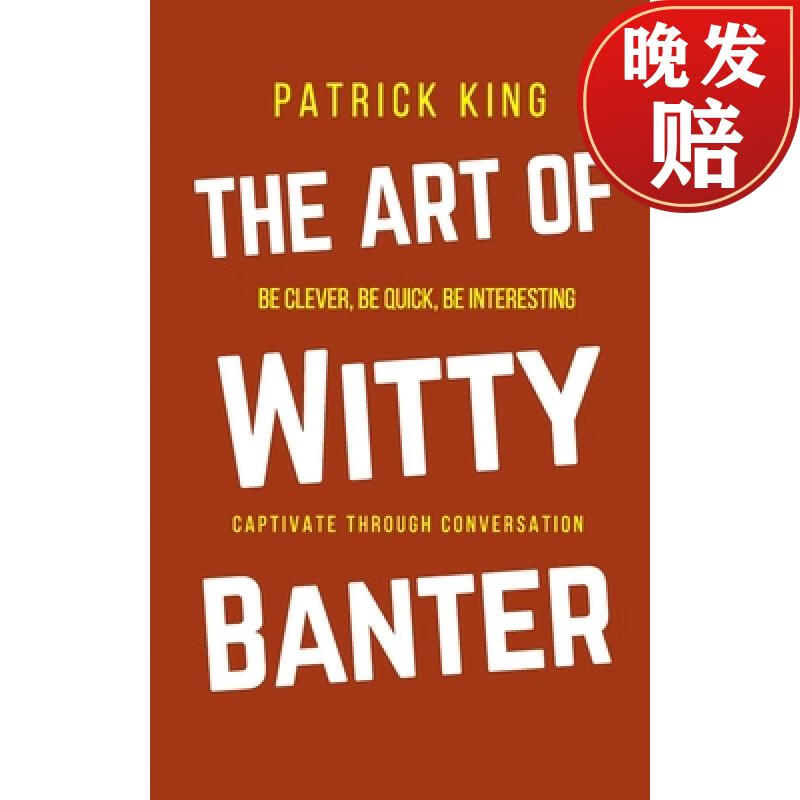 【4周达】the art of witty banter: be clever, be quick, be