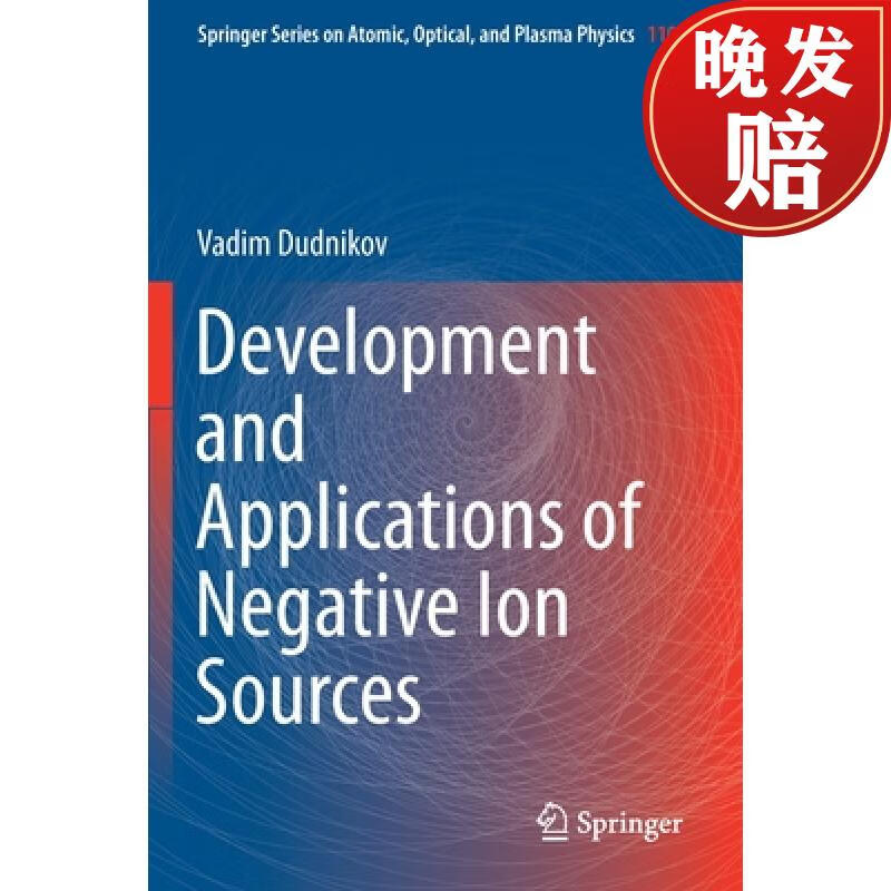 【4周达】development and applications of negative ion sources