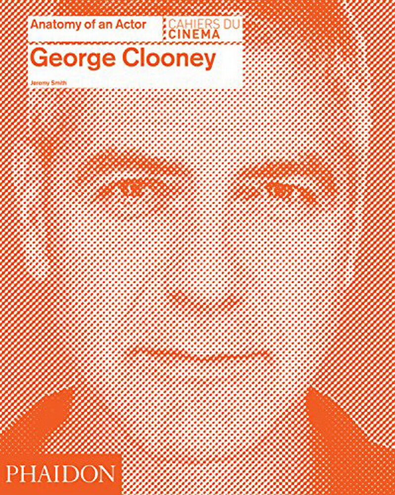 george clooney: anatomy of an actor
