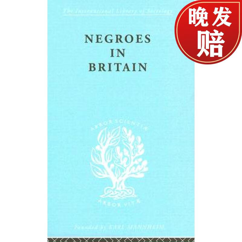 【4周达】negroes in britain : a study of racial relations in