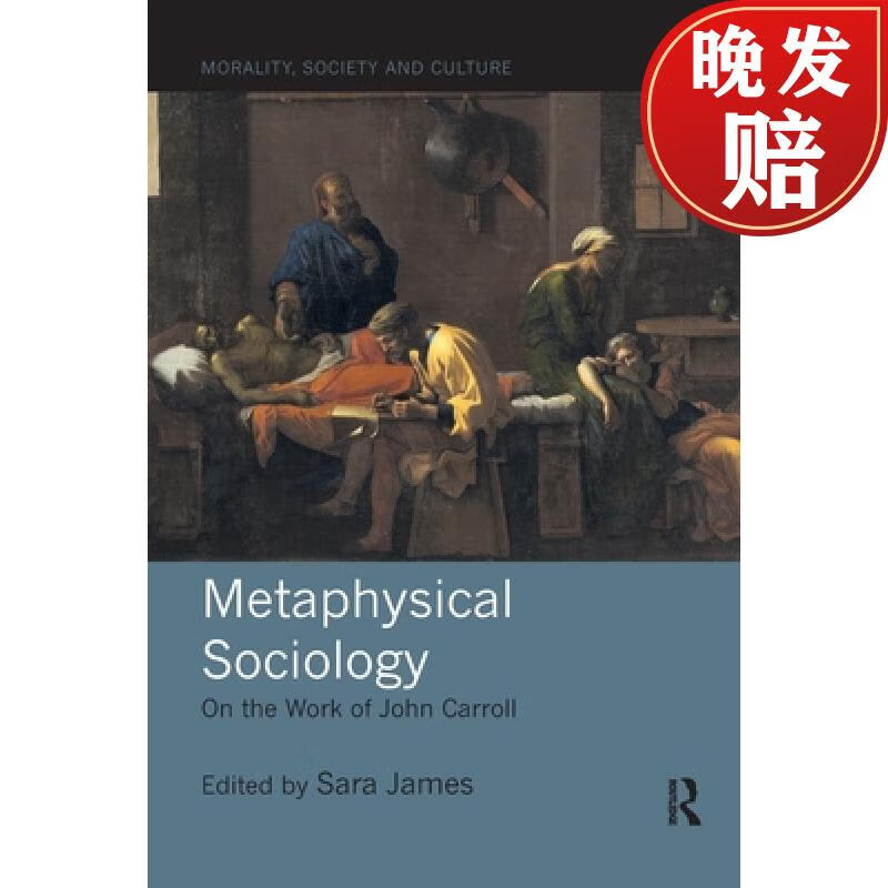 【4周达】metaphysical sociology: on the work of john carroll